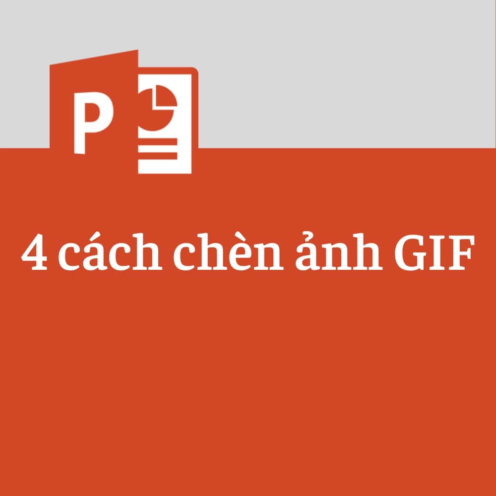 4 cách chèn GIF vào PowerPoint 2010, 2007, 2013, 2016 đẹp mắt