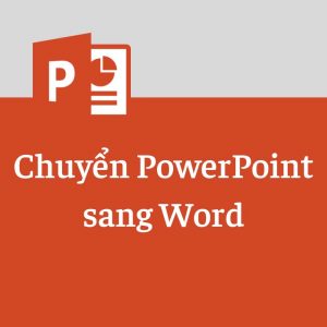 cách chuyển PowerPoint sang Word 2016